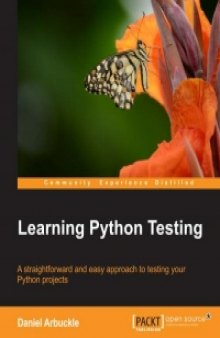 Learning Python Testing: A straightforward and easy approach to testing your Python projects