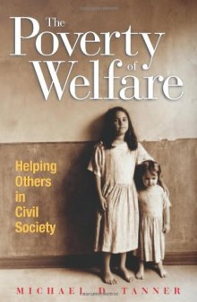 The Poverty of Welfare: Helping Others in the Civil Society