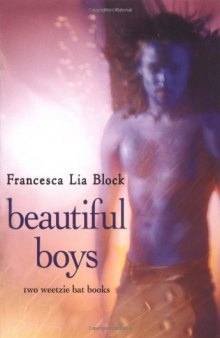 Beautiful Boys: Two Weetzie Bat Books