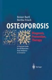 Osteoporosis: Diagnosis, Prevention, Therapy. A Practical Guide for all Physicians — from Pediatrics to Geriatrics