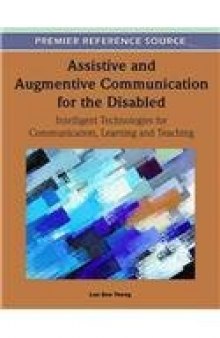 Assistive and Augmentive Communication for the Disabled: Intelligent Technologies for Communication, Learning and Teaching  