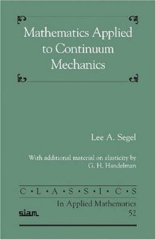 Mathematics Applied to Continuum Mechanics (Classics in Applied Mathematics 52) -poor quality-
