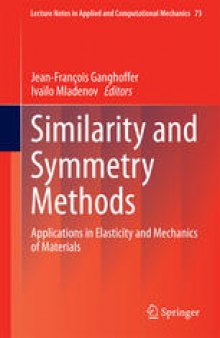 Similarity and Symmetry Methods: Applications in Elasticity and Mechanics of Materials