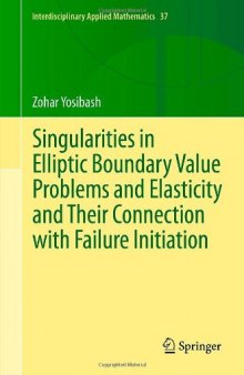 Singularities in Elliptic Boundary Value Problems and Elasticity and Their Connection with Failure Initiation 
