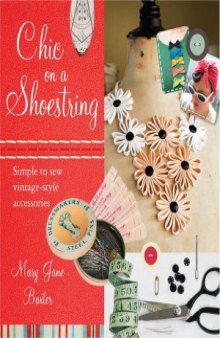 Chic on a Shoestring  Simple to Sew Vintage-Style Accessories