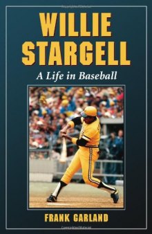 Willie Stargell: A Life in Baseball