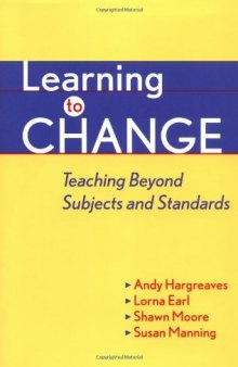 Learning to Change: Teaching Beyond Subjects and Standards