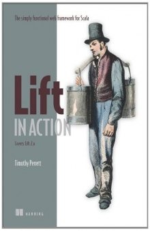 Lift in Action: The Simply Functional Web Framework for Scala  