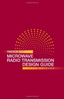 Microwave Radio Transmission, Design Guide, Second Edition (Artech House Microwave Library)