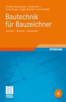 Bautechnik Fur Bauzeichner: Zeichnen — Rechnen — Fachwissen