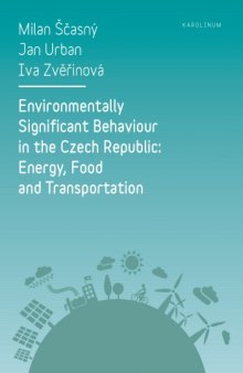 Environmentally Significant Behaviour in the Czech Republic : Energy, Food and Transportation