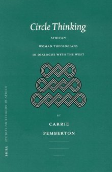 Circle Thinking: African Women Theologians in Dialogue With the West (Studies of Religion in Africa) (Studies of Religion in Africa)