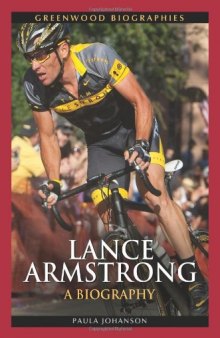 Lance Armstrong: A Biography (Greenwood Biographies)  