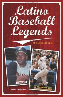 Latino Baseball Legends: An Encyclopedia