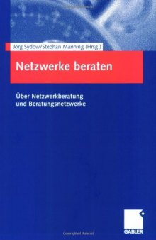 Netzwerke beraten: Über Netzwerkberatung und Beratungsnetzwerke