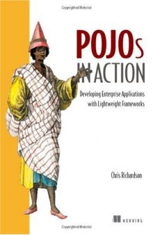 POJOs in Action: Developing Enterprise Applications with Lightweight Frameworks