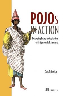 POJOs in Action: Developing Enterprise Applications with Lightweight Frameworks