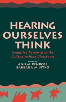 Hearing Ourselves Think: Cognitive Research in the College Writing Classroom (Social and Cognitive Studies in Writing and Literacy)