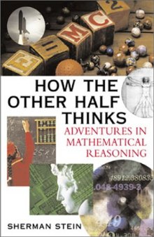 How the Other Half Thinks:  Adventures in Mathematical Reasoning