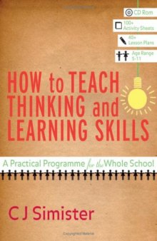 How to Teach Thinking and Learning Skills: A Practical Programme for the Whole School (Book & CD Resources)
