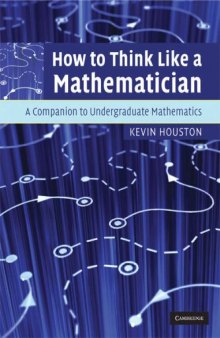 How to Think Like a Mathematician: A Companion to Undergraduate Mathematics