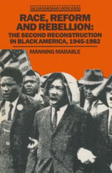 Race, Reform and Rebellion: The Second Reconstruction in Black America, 1945–1982