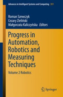 Progress in Automation, Robotics and Measuring Techniques: Volume 2 Robotics