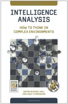 Intelligence Analysis: How to Think in Complex Environments (Praeger Security International)