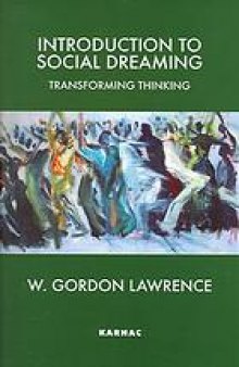 Introduction to social dreaming : transforming thinking