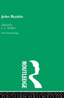 John Ruskin: The Critical Heritage (The Collected Critical Heritage : Victorian Thinkers)