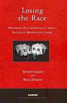 Losing the race : thinking psychosocially about racially motivated crime
