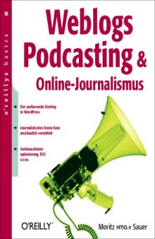 Weblogs, Podcasting und Online-Journalismus. (oreillys basics)   German 