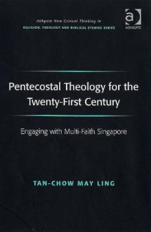 Pentecostal Theology for the Twenty-First Century (Ashgate New Critical Thinking in Religion, Theology and Biblical Studies)