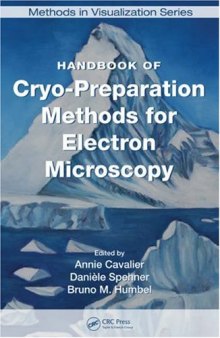 Handbook of Cryo-Preparation Methods for Electron Microscopy (Methods in Visualization)
