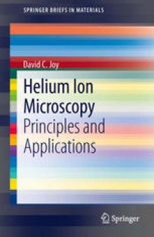 Helium Ion Microscopy: Principles and Applications