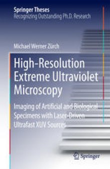 High-Resolution Extreme Ultraviolet Microscopy: Imaging of Artificial and Biological Specimens with Laser-Driven Ultrafast XUV Sources
