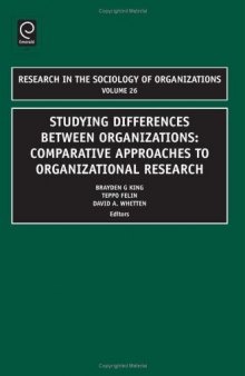 Studying Differences Between Organizations: Comparative Approaches to Organizational Research, Volume 26