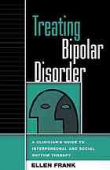 Treating bipolar disorder : a clinician's guide to interpersonal and social rhythm therapy