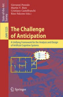 The Challenge of Anticipation: A Unifying Framework for the Analysis and Design of Artificial Cognitive Systems