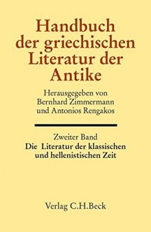 Handbuch der griechischen Literatur der Antike Bd. 2: Die Literatur der klassischen und hellenistischen Zeit