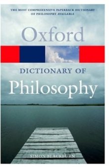 The Oxford Dictionary of Philosophy (Oxford Paperback Reference)