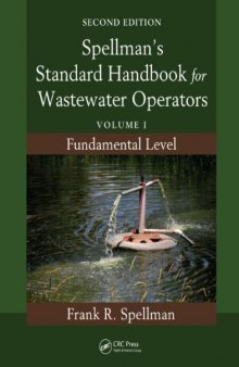 Spellman's Standard Handbook for Wastewater Operators: Volume I, Fundamental Level, Second Edition