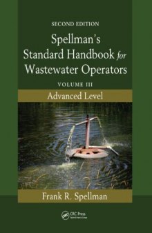 Spellman's Standard Handbook for Wastewater Operators: Volume III, Advanced Level, Second Edition