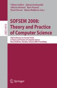 SOFSEM 2008: Theory and Practice of Computer Science: 34th Conference on Current Trends in Theory and Practice of Computer Science, Nový Smokovec, Slovakia, January 19-25, 2008. Proceedings