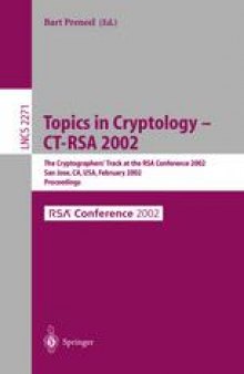 Topics in Cryptology — CT-RSA 2002: The Cryptographers’ Track at the RSA Conference 2002 San Jose, CA, USA, February 18–22, 2002 Proceedings