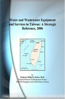 Water and Wastewater Equipment and Services in Taiwan: A Strategic Reference, 2006