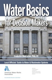 Water basics for decision makers : local officials' guide to water and wastewater systems