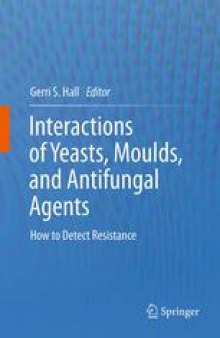 Interactions of Yeasts, Moulds, and Antifungal Agents: How to Detect Resistance