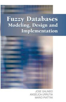 Fuzzy Databases: Modeling, Design And Implementation