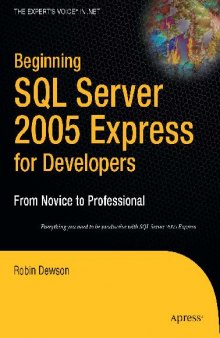 Beginning SQL Server 2005 Express for Developers: From Novice to Professional